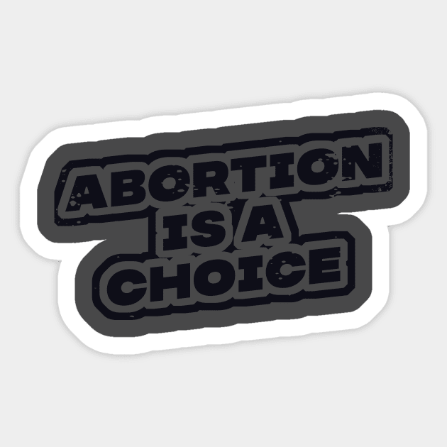 abortion is a choice Sticker by nowsadmahi